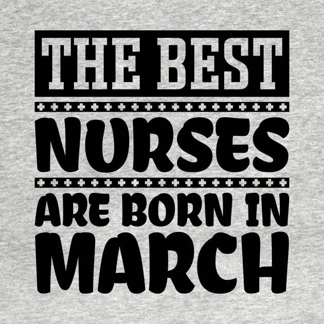 The best nurses are born in March by colorsplash